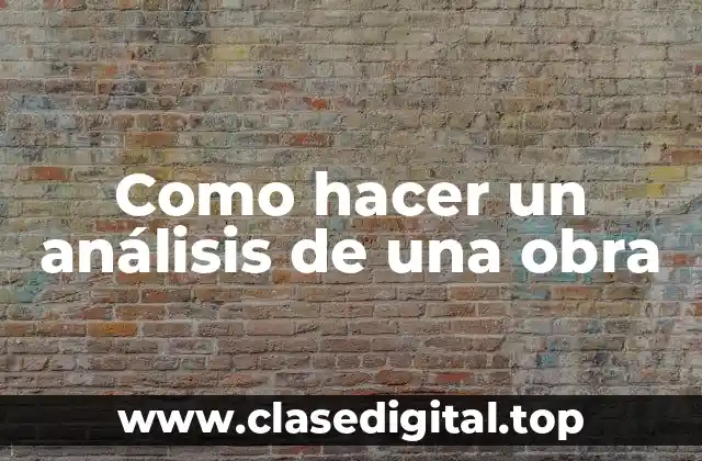 Como hacer un análisis de una obra