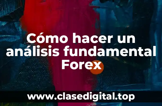 Cómo hacer un análisis fundamental Forex