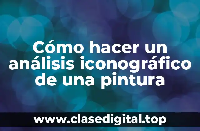 Cómo hacer un análisis iconográfico de una pintura