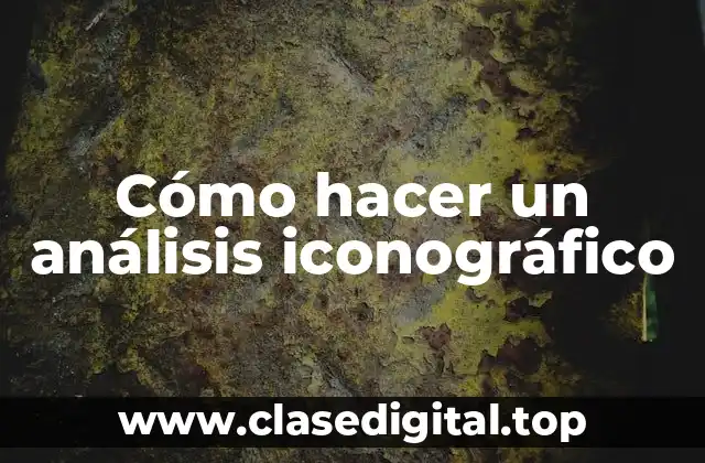 Cómo hacer un análisis iconográfico