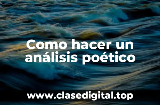 Como hacer un análisis poético