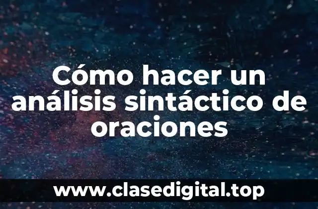 Cómo hacer un análisis sintáctico de oraciones