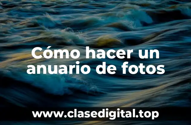 Cómo hacer un anuario de fotos
