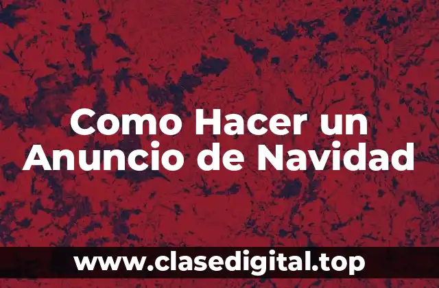 Como Hacer un Anuncio de Navidad