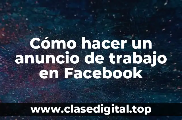 Cómo hacer un anuncio de trabajo en Facebook