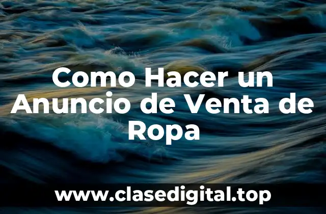 Como Hacer un Anuncio de Venta de Ropa