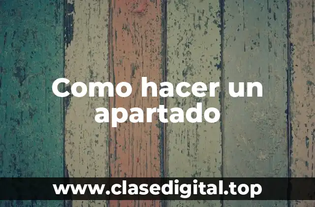 Como hacer un apartado