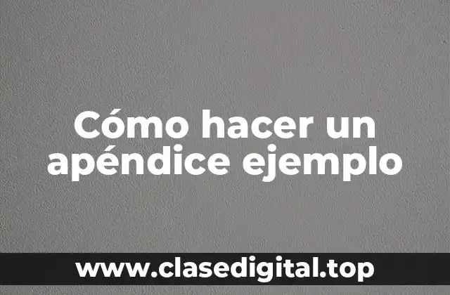 Cómo hacer un apéndice ejemplo