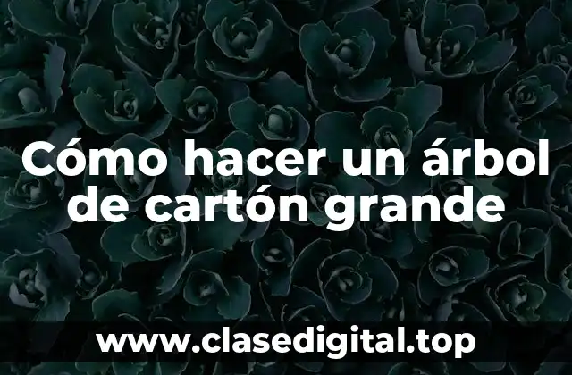 ¿Qué es un árbol de cartón grande?