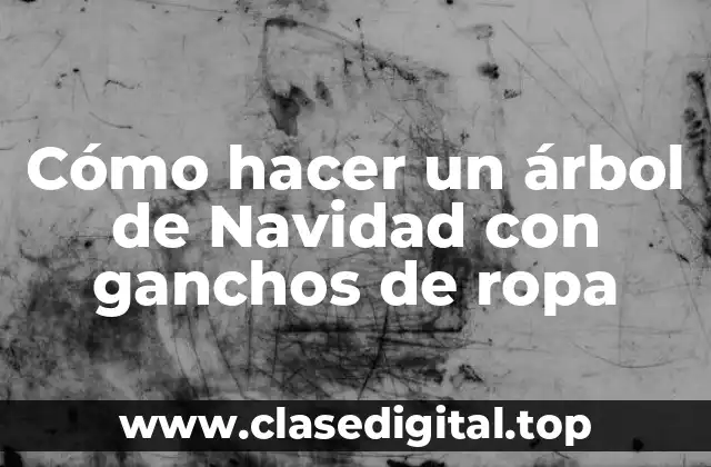 Cómo hacer un árbol de Navidad con ganchos de ropa