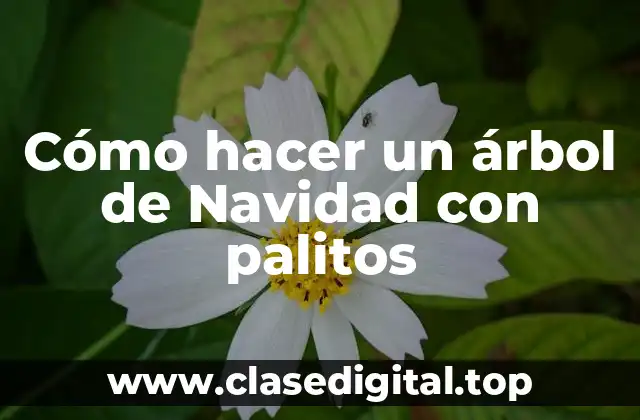 Cómo hacer un árbol de Navidad con palitos