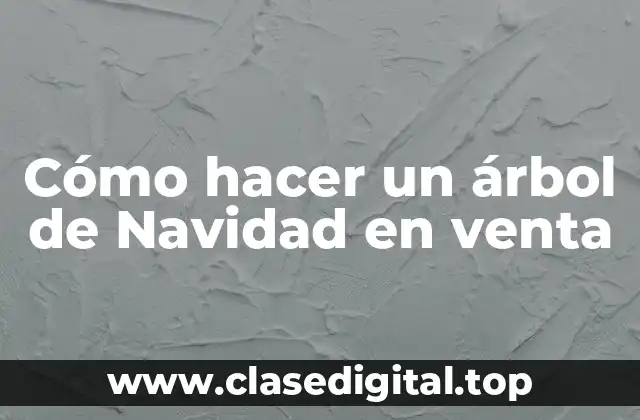 Cómo hacer un árbol de Navidad en venta