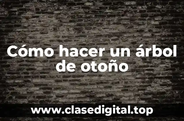 Cómo hacer un árbol de otoño