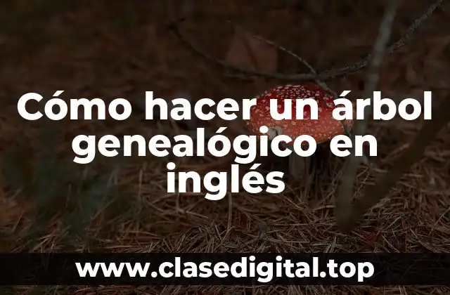 ¿Qué es un árbol genealógico en inglés?