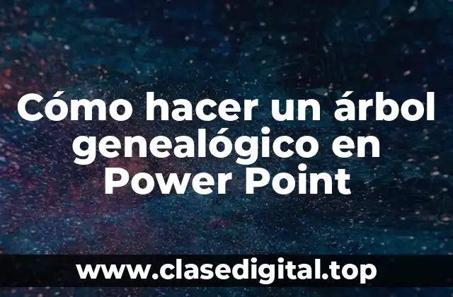 Cómo hacer un árbol genealógico en Power Point