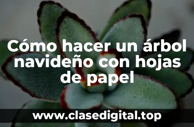 Cómo hacer un árbol navideño con hojas de papel