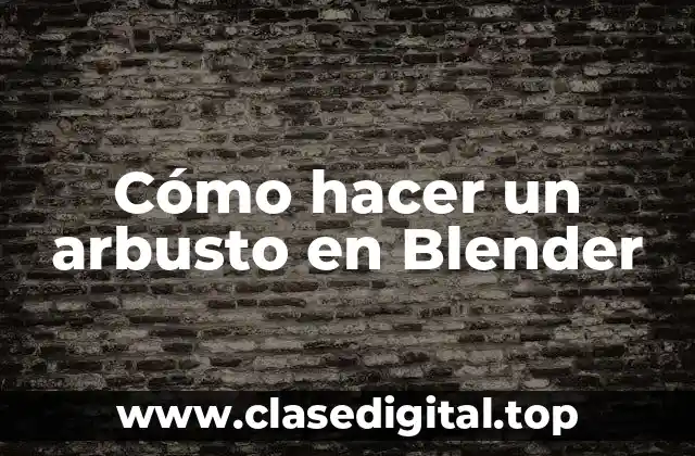 Cómo hacer un arbusto en Blender