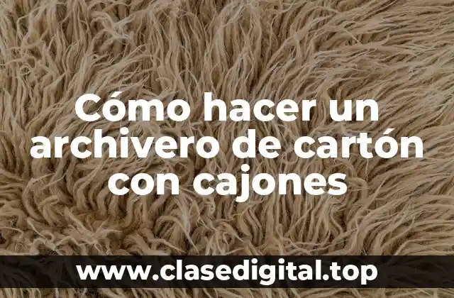 Cómo hacer un archivero de cartón con cajones