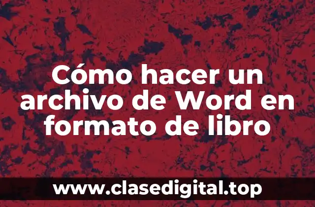 Cómo hacer un archivo de Word en formato de libro