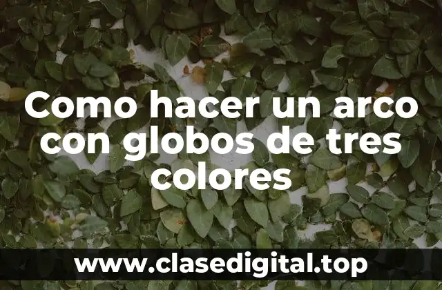 Como hacer un arco con globos de tres colores