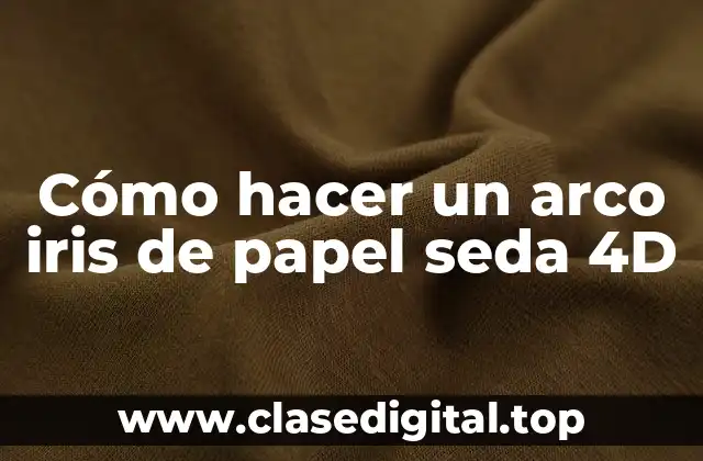 Cómo hacer un arco iris de papel seda 4D