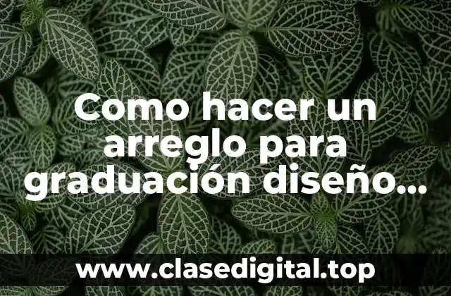 ¿Qué es un arreglo para graduación con diseño de muñecos?