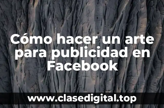 Cómo hacer un arte para publicidad en Facebook