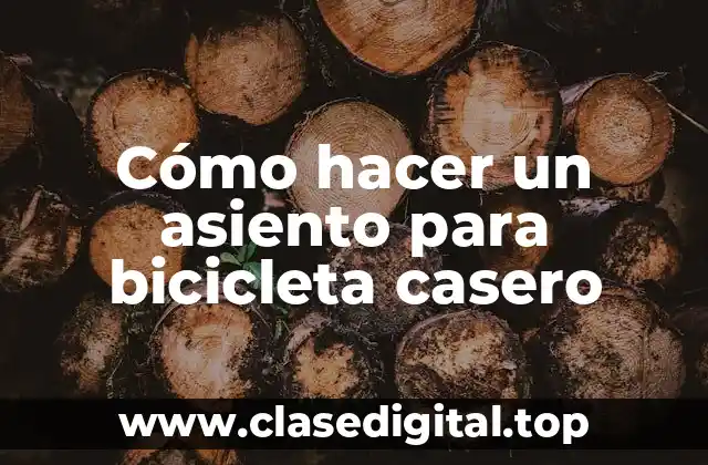 Cómo hacer un asiento para bicicleta casero