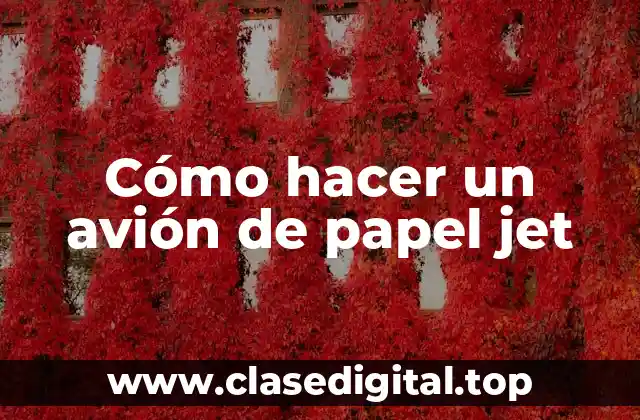 Cómo hacer un avión de papel jet