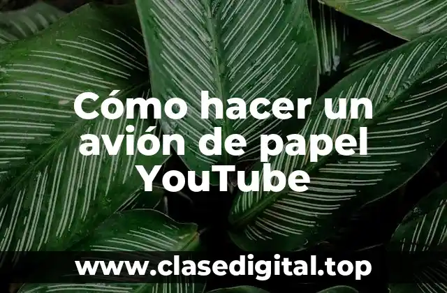 Cómo hacer un avión de papel YouTube