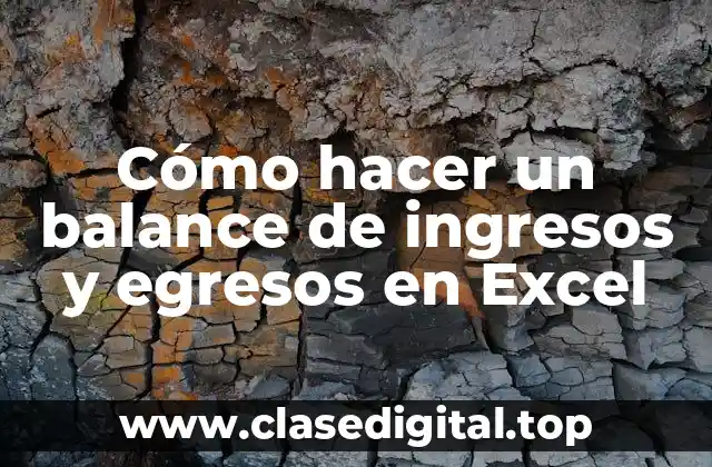 Cómo hacer un balance de ingresos y egresos en Excel