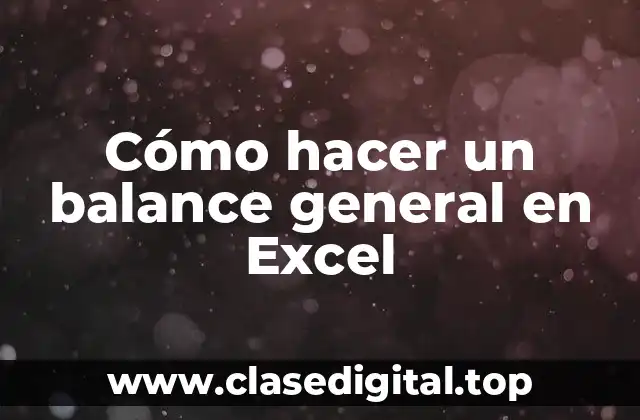 Cómo hacer un balance general en Excel