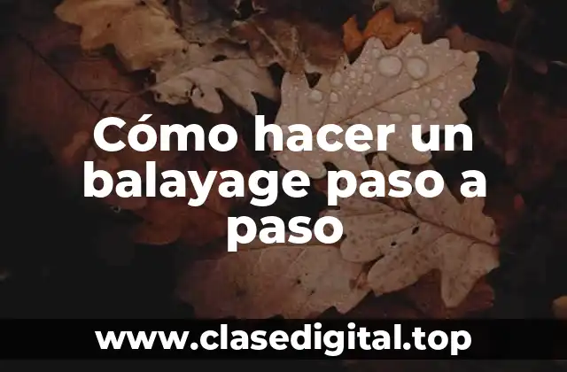 Cómo hacer un balayage paso a paso