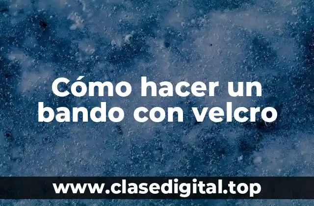 Cómo hacer un bando con velcro