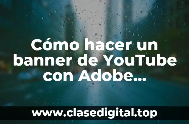 Cómo hacer un banner de YouTube con Adobe Photoshop
