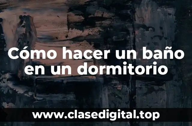 Cómo hacer un baño en un dormitorio