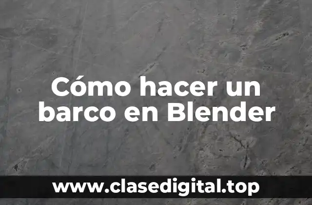 Cómo hacer un barco en Blender