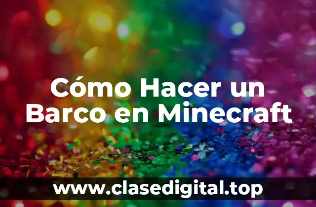 Cómo Hacer un Barco en Minecraft