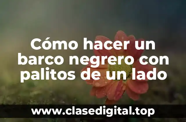 Cómo hacer un barco negrero con palitos de un lado