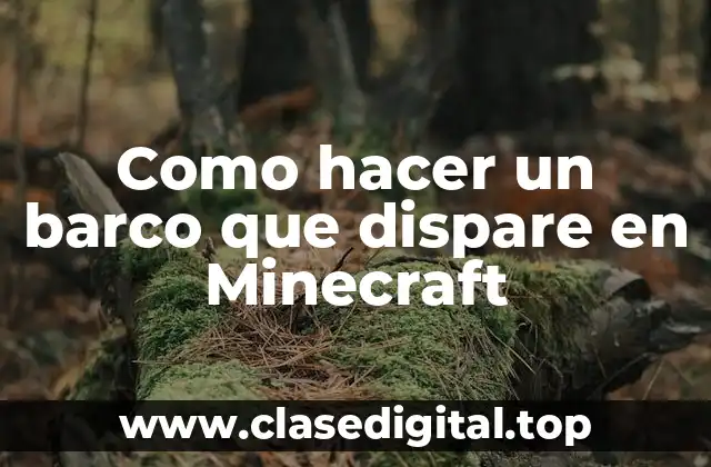 Como hacer un barco que dispare en Minecraft