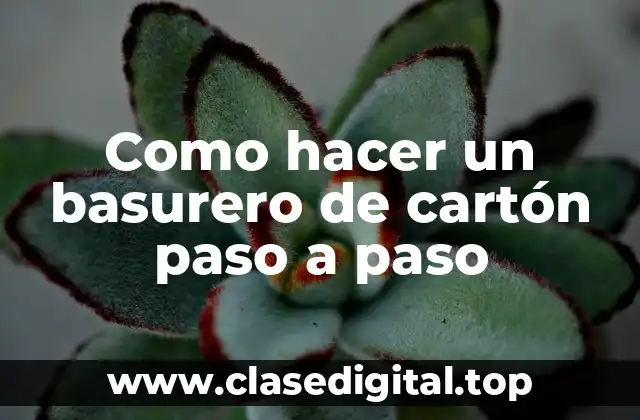 ¿Qué es un basurero de cartón y para qué sirve?