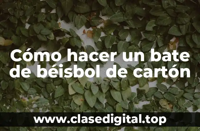 Cómo hacer un bate de béisbol de cartón