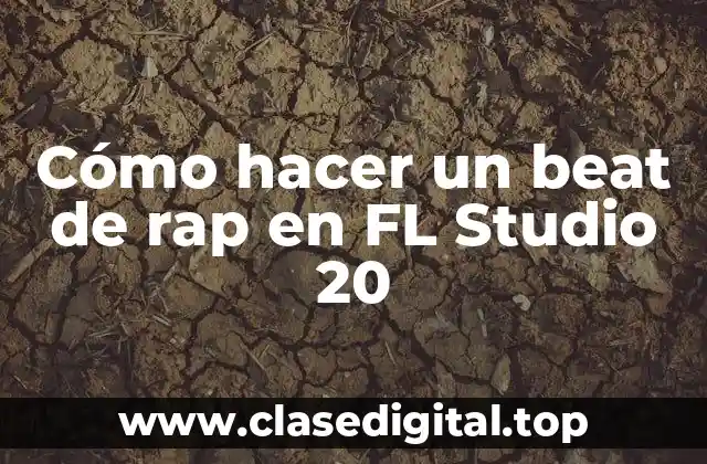 Cómo hacer un beat de rap en FL Studio 20