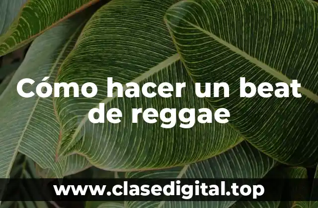 Cómo hacer un beat de reggae