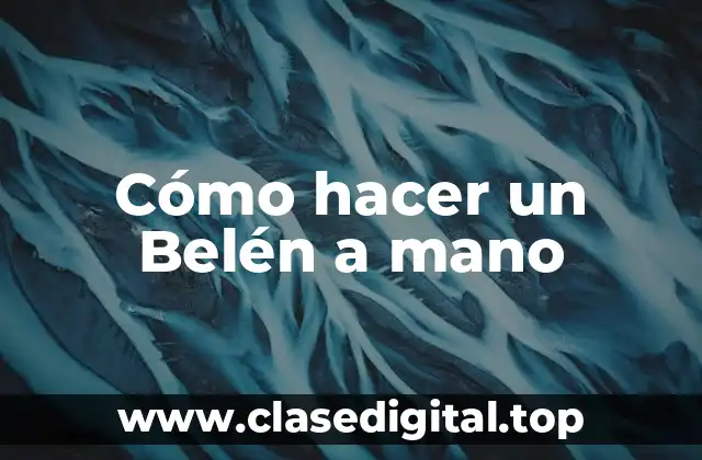 Cómo hacer un Belén a mano