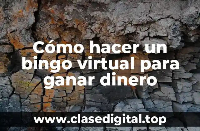 Cómo hacer un bingo virtual para ganar dinero