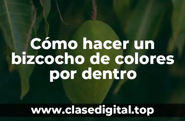 Cómo hacer un bizcocho de colores por dentro