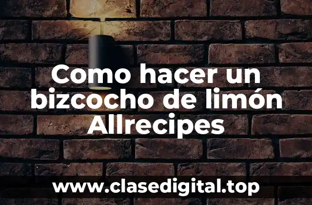 Como hacer un bizcocho de limón Allrecipes