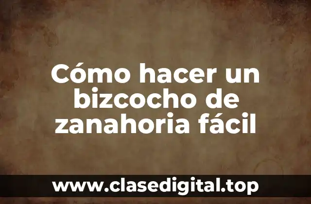 Bizcocho de zanahoria fácil