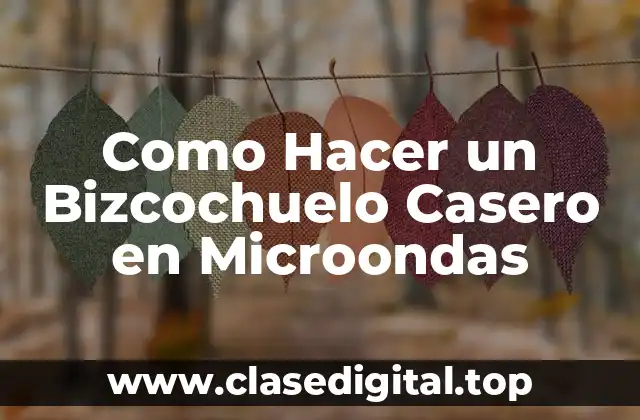 Como Hacer un Bizcochuelo Casero en Microondas